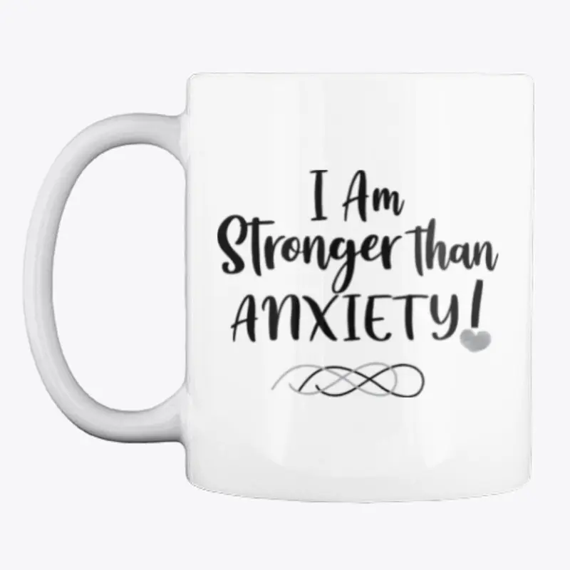 I Am Stronger Than ANXIETY!