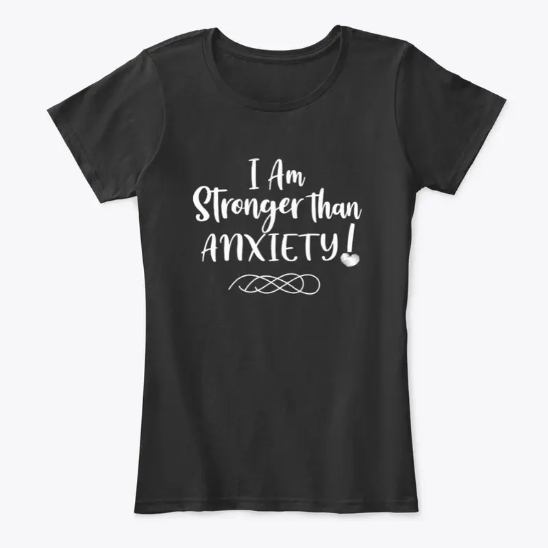 I Am Stronger Than ANXIETY!