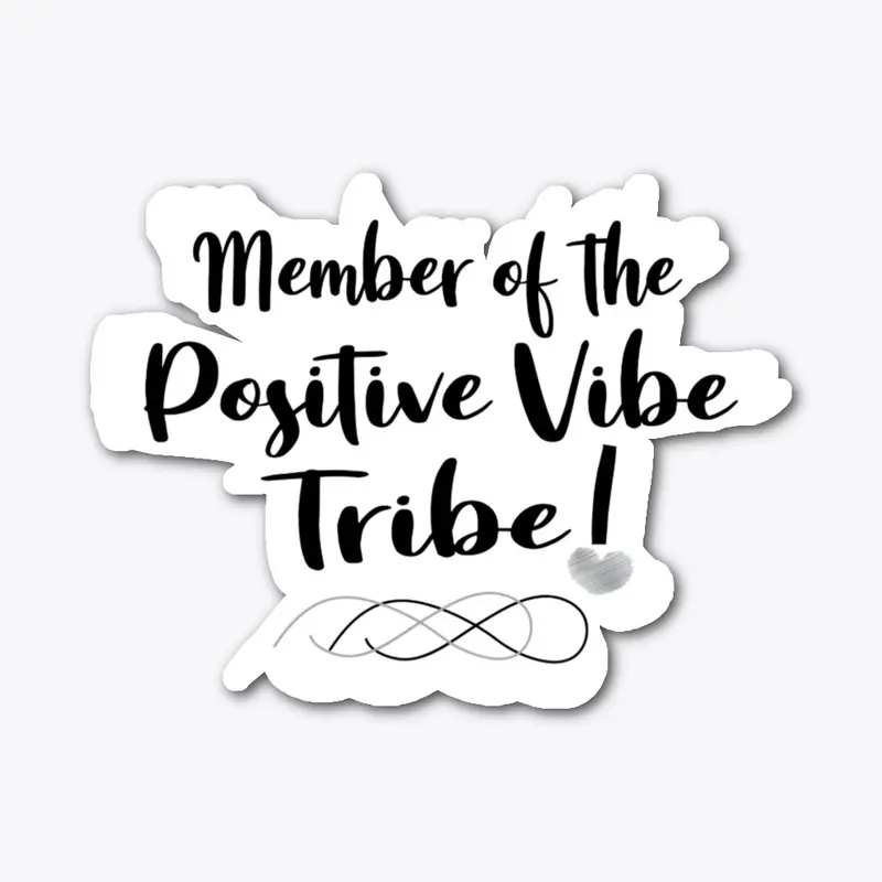 Member of the Positive Vibe Tribe